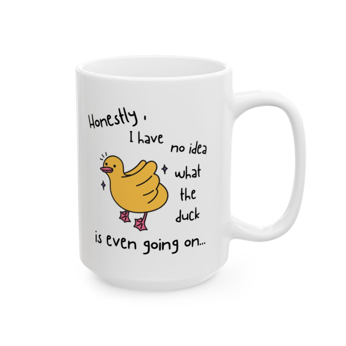 What the Duck - Ceramic Mug, (11oz, 15oz)