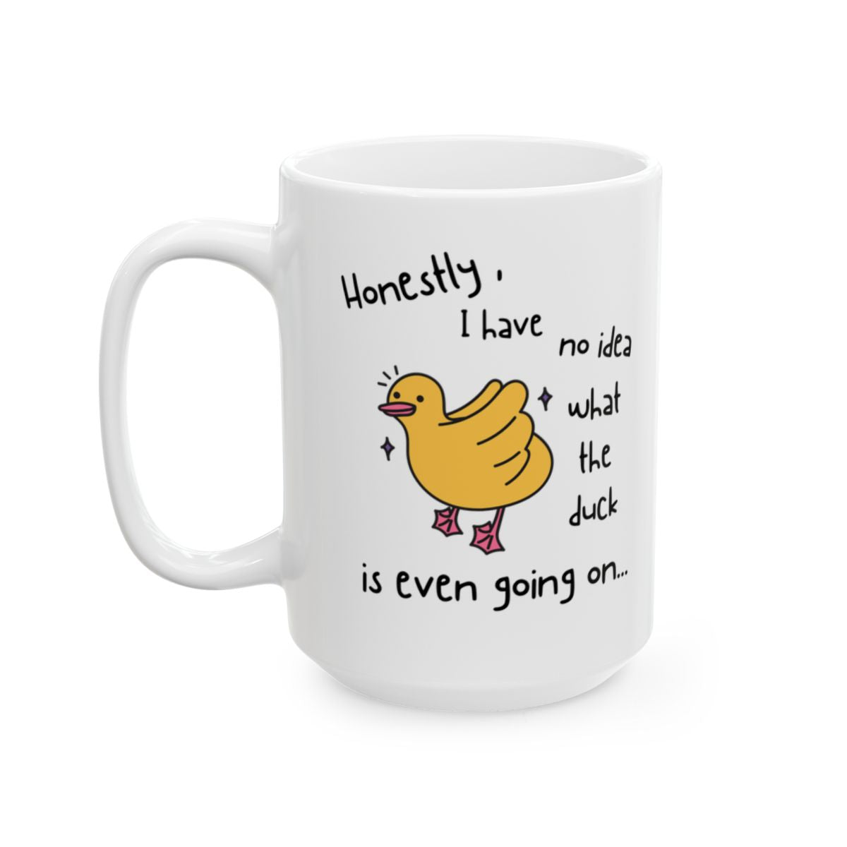What the Duck - Ceramic Mug, (11oz, 15oz)