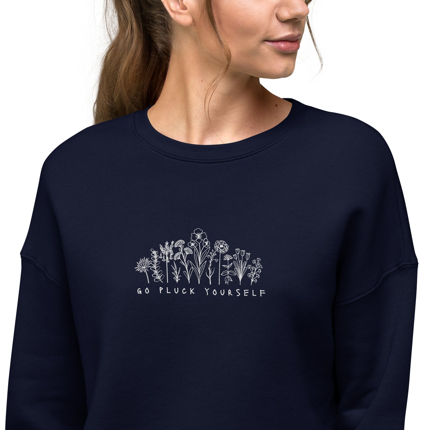 Go Pluck Yourself - Embroidered Crop Sweatshirt