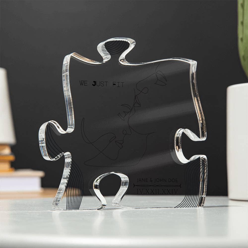 We Just Fit - Acrylic Puzzle Plaque