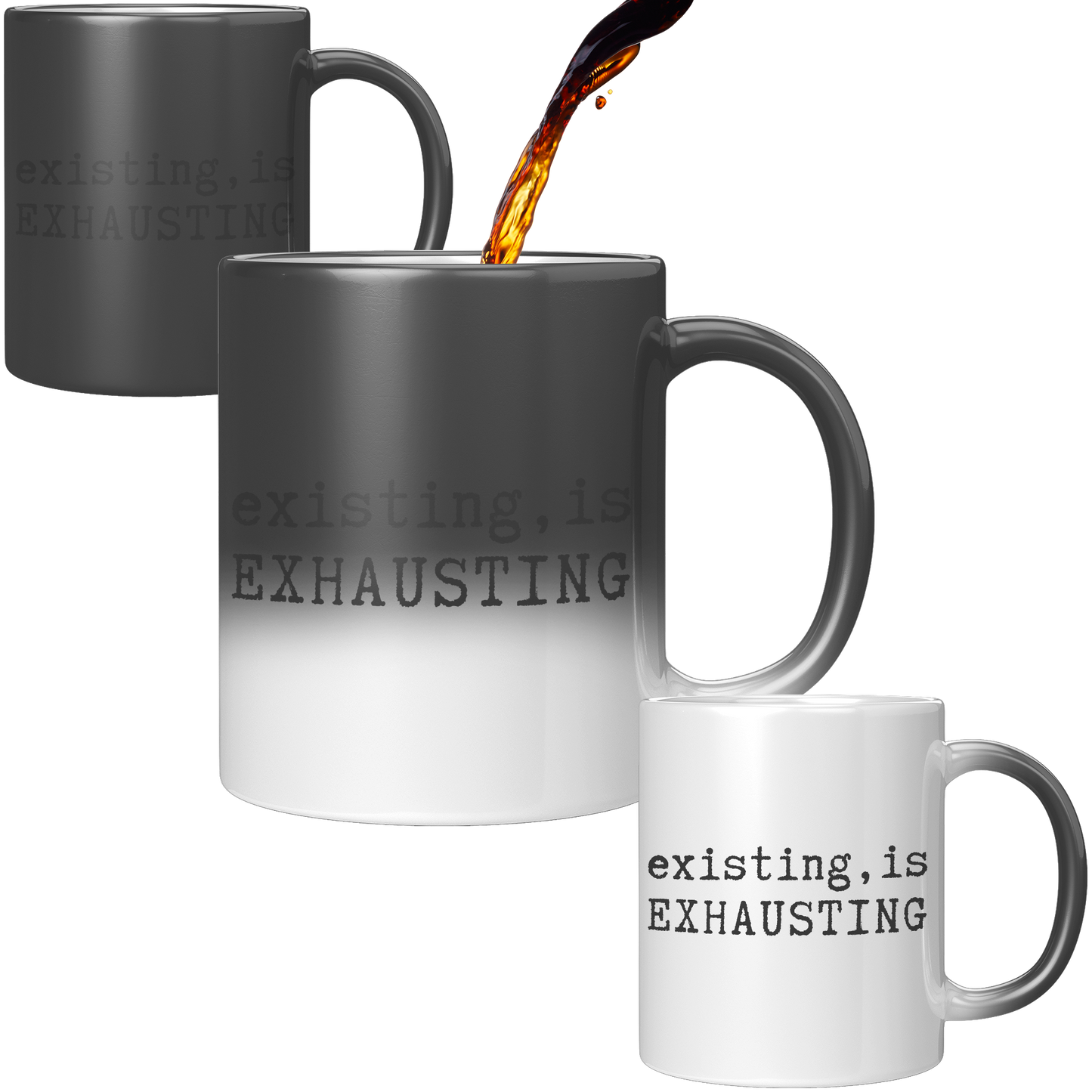 Existing is Exhausting - 11oz Magic Color Changing Mug