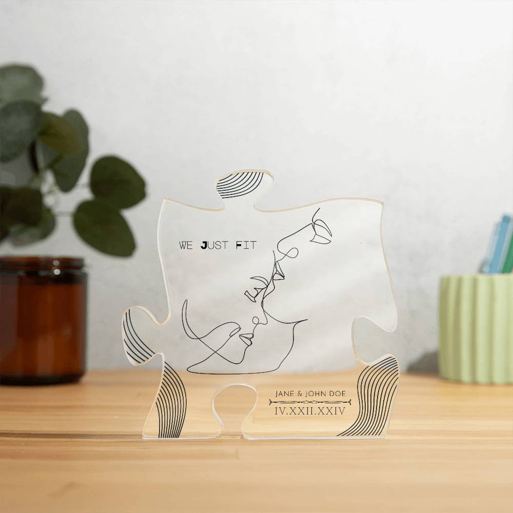 We Just Fit - Acrylic Puzzle Plaque
