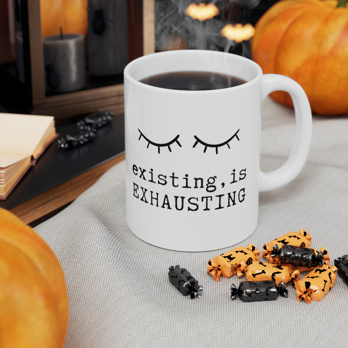 Existing is Exhausting - 11oz Classic Ceramic Mug