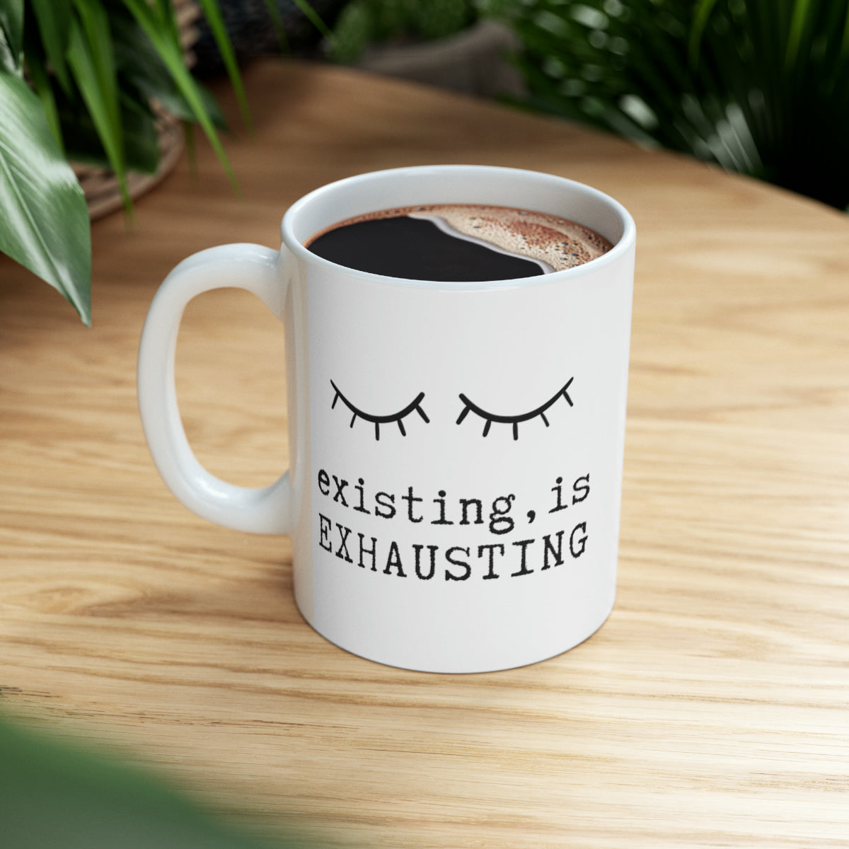 Existing is Exhausting - 11oz Classic Ceramic Mug