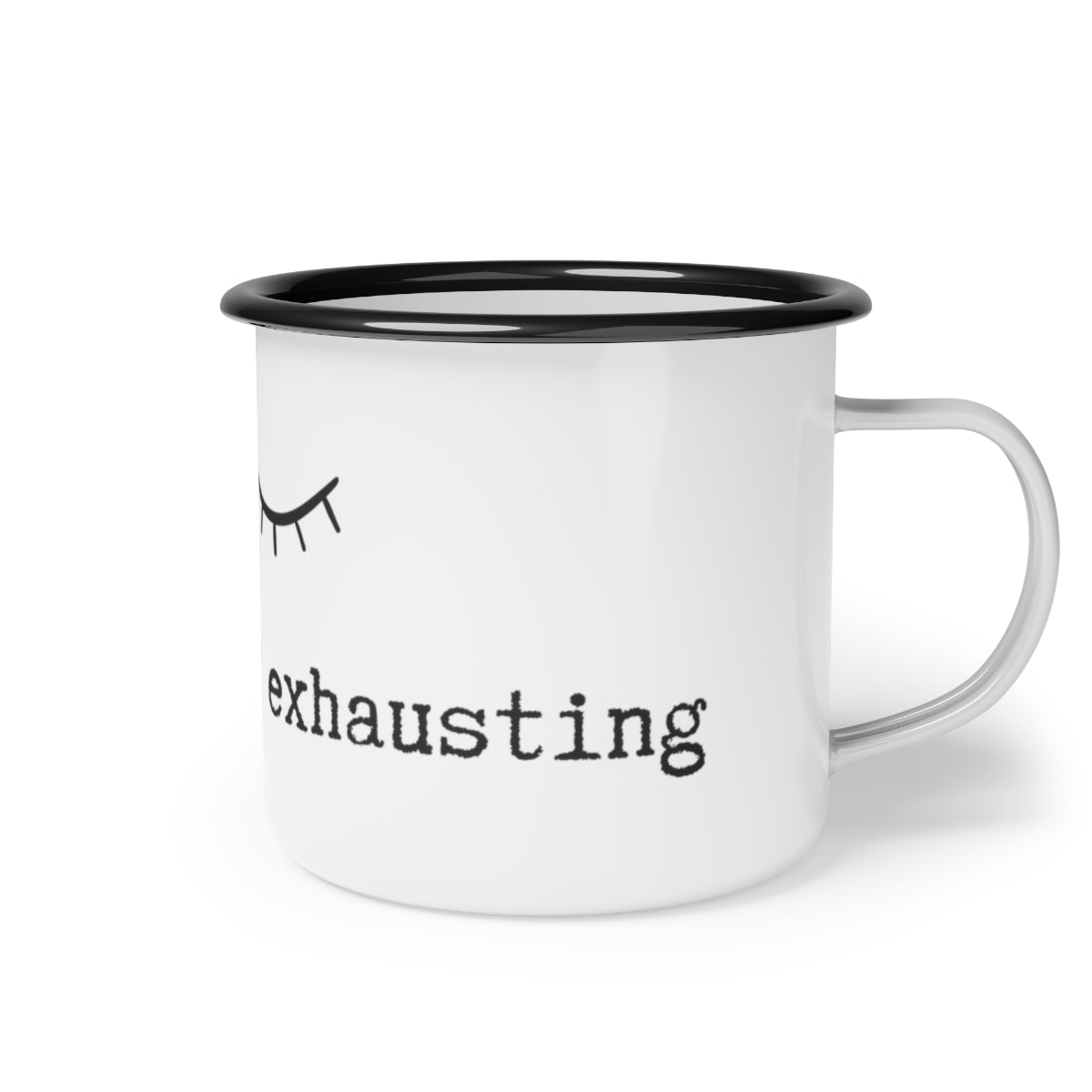 Existing is Exhausting - Enamel Camping Mug