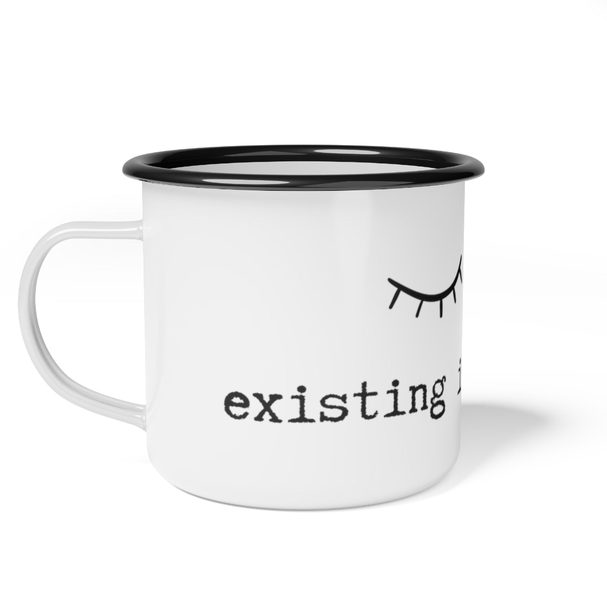 Existing is Exhausting - Enamel Camping Mug