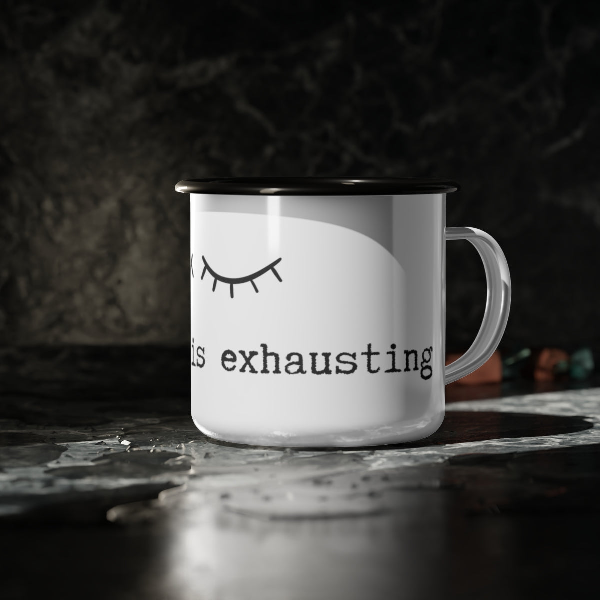 Existing is Exhausting - Enamel Camping Mug