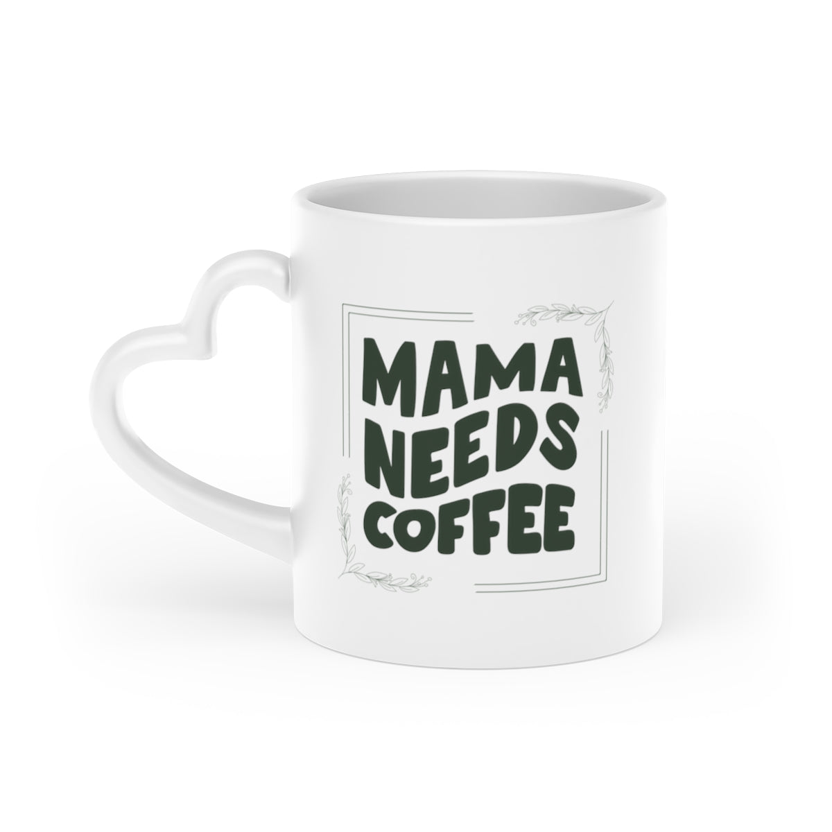 Mama Needs Coffee - Heart-Shaped Mug