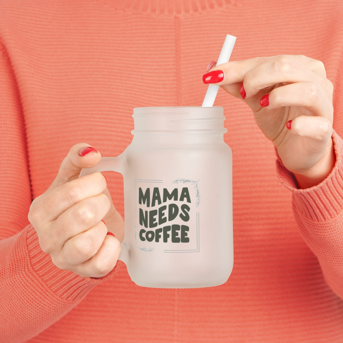 Mama Needs Coffee - Iced Cafe Mason Jar