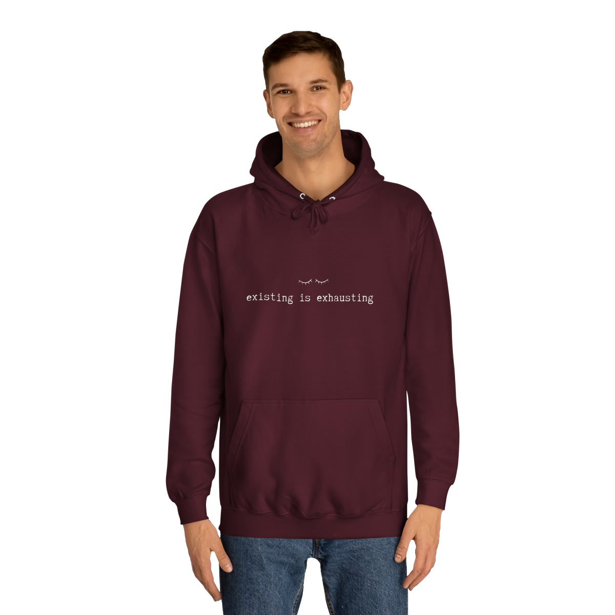 Existing is Exhausting - Unisex College Hoodie