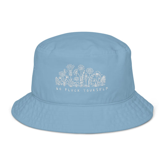 Go Pluck Yourself - Organic bucket hat