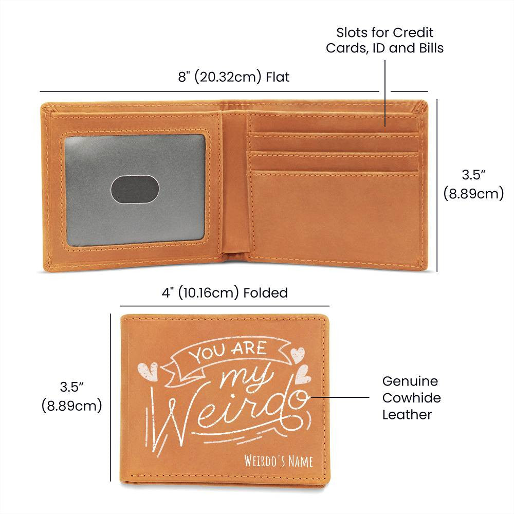 You Are My Weirdo - Custom Leather Wallet w/Personalized Name