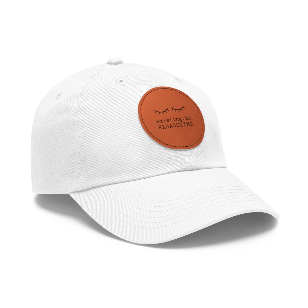 Existing is Exhausting - Dad Hat with Round Leather Patch