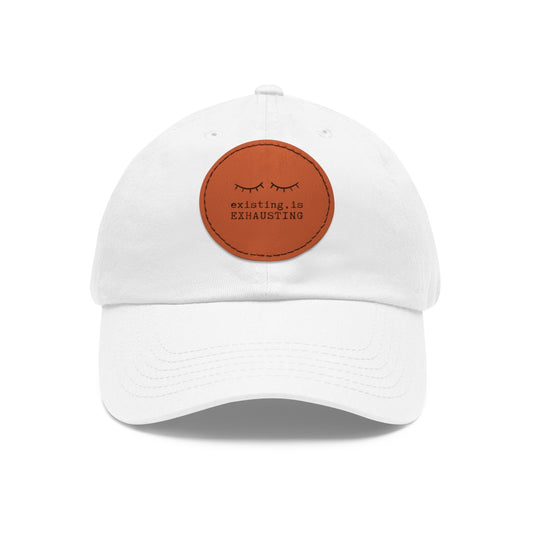 Existing is Exhausting - Dad Hat with Round Leather Patch