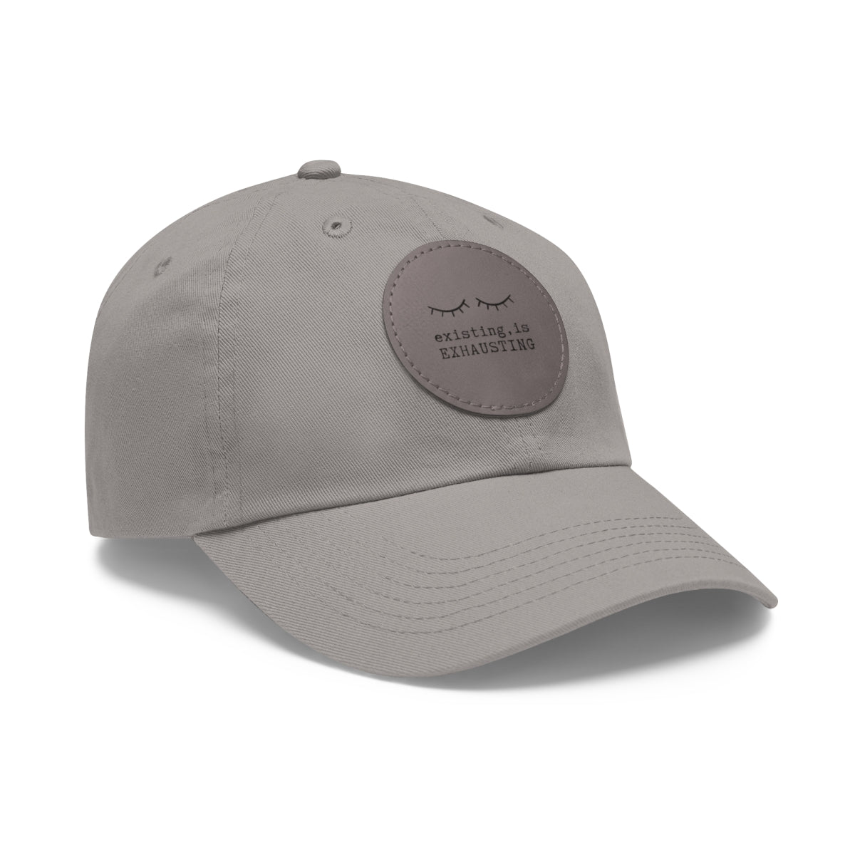 Existing is Exhausting - Dad Hat with Round Leather Patch