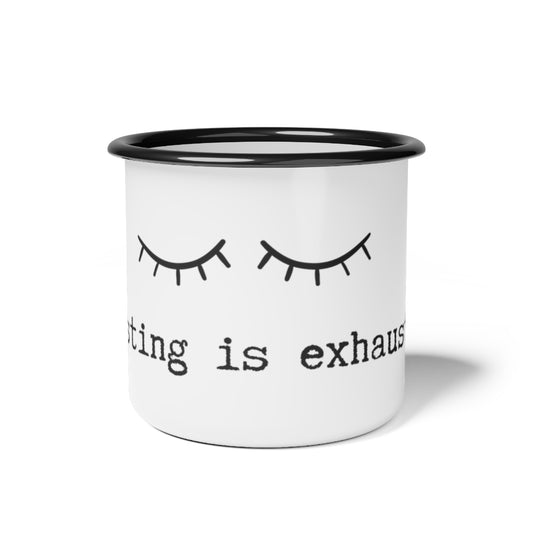 Existing is Exhausting - Enamel Camping Mug