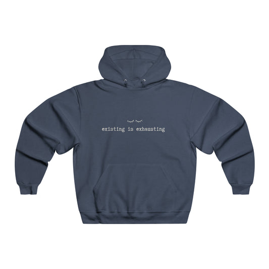 Existing is Exhausting - Men's Hoodie